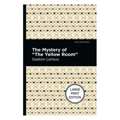 Mystery of the "Yellow Room" - Leroux, Gaston