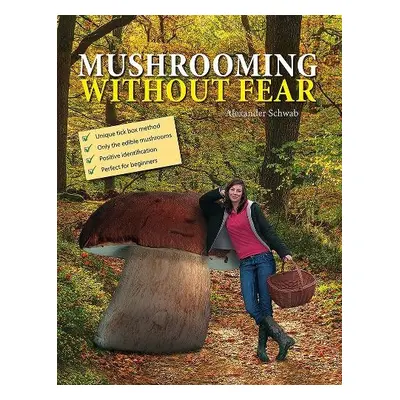 Mushrooming without Fear - Schwab, Alexander