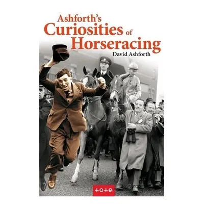 Ashforth's Curiosities of Horseracing - Ashforth, David