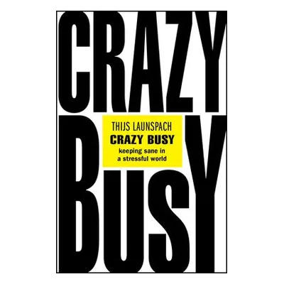 Crazy Busy - Launspach, Thijs (The School of Life Amsterdam)