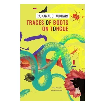 Traces of Boots on Tongue – and Other Stories - Chaudhary, Rajkamal a Deo, Saudamini a Chaudhary