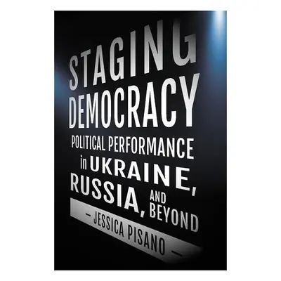 Staging Democracy - Pisano, Jessica