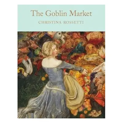 Goblin Market a Other Poems - Rossetti, Christina