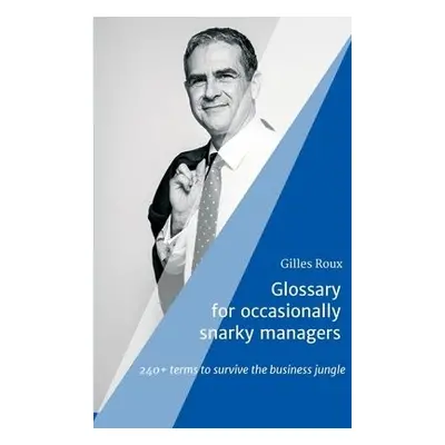 Glossary for occasionally snarky managers - Roux, Gilles