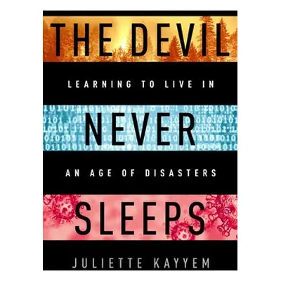 The Devil Never Sleeps - Kayyem, Juliette