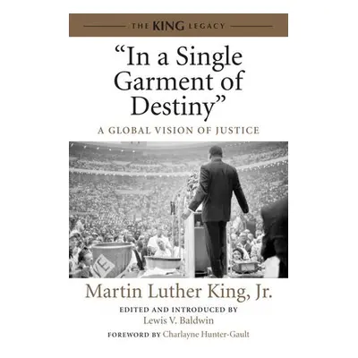 "In a Single Garment of Destiny" - King, Dr. Martin Luther, Jr.