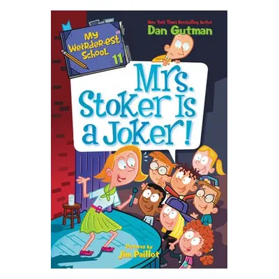 My Weirder-est School #11: Mrs. Stoker Is a Joker! - Gutman, Dan