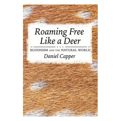 Roaming Free Like a Deer - Capper, Daniel