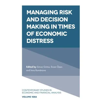 Managing Risk and Decision Making in Times of Economic Distress