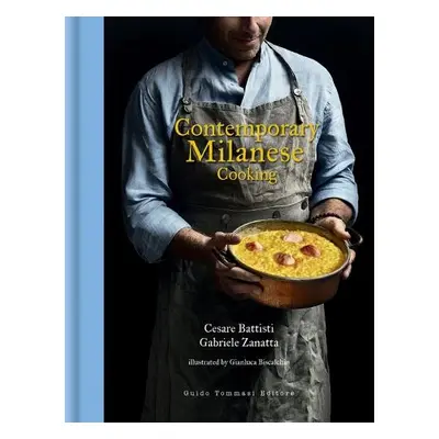 Contemporary Milanese Cooking - Battisti, Cesare a Zanatta, Gabriele