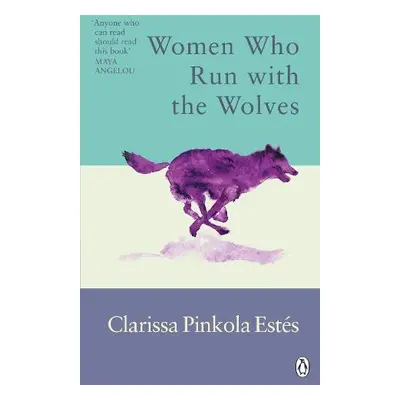 Women Who Run With The Wolves - Estes, Clarissa Pinkola