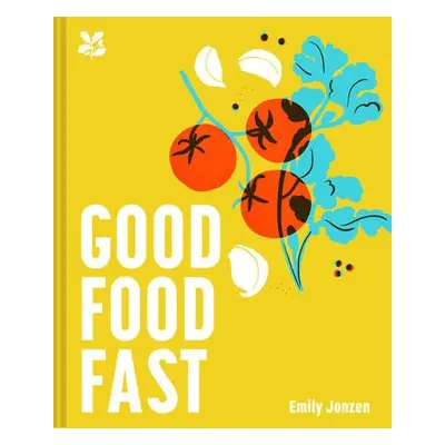 Good Food Fast - Jonzen, Emily a National Trust Books