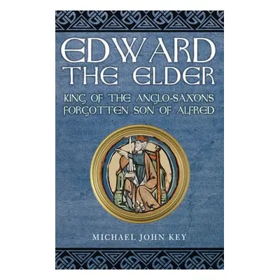 Edward the Elder - Key, Michael John