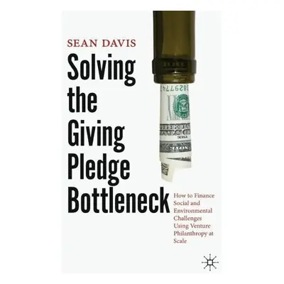 Solving the Giving Pledge Bottleneck - Davis, Sean