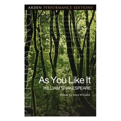 As You Like It: Arden Performance Editions - Shakespeare, William