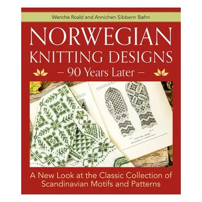 Norwegian Knitting Designs - 90 Years Later - Roald, Wenche