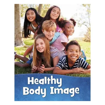 Healthy Body Image - Rustad, Martha E. H.