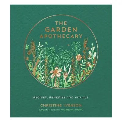 Garden Apothecary - Iverson, Christine