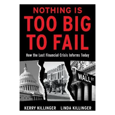 Nothing is Too Big to Fail - Killinger, Kerry a Killinger, Linda