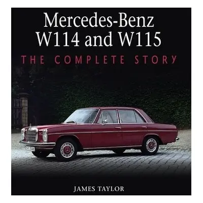 Mercedes-Benz W114 and W115 - Taylor, James