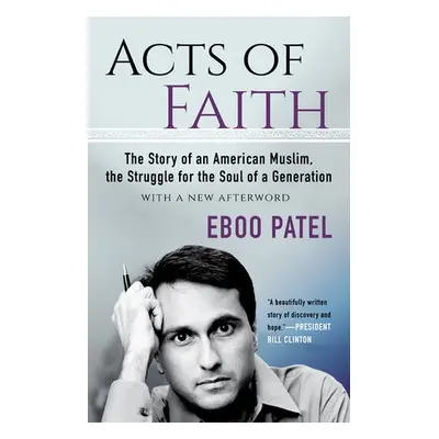 Acts of Faith - Patel, Eboo