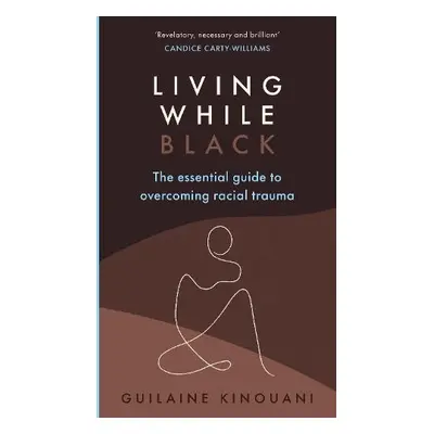 Living While Black - Kinouani, Guilaine