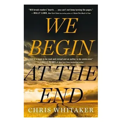 We Begin at the End - Whitaker, Chris