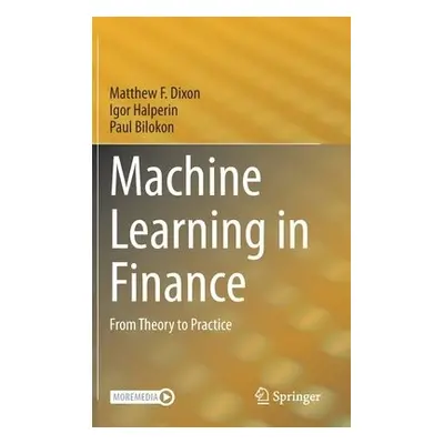 Machine Learning in Finance - Dixon, Matthew F. a Halperin, Igor a Bilokon, Paul