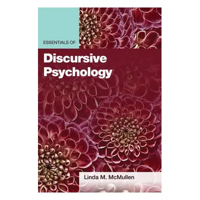 Essentials of Discursive Psychology - McMullen, Linda M.