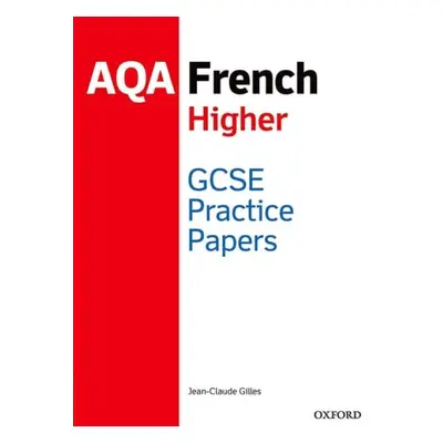 AQA GCSE French Higher Practice Papers - Gilles, Jean-Claude