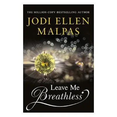 Leave Me Breathless - Malpas, Jodi Ellen