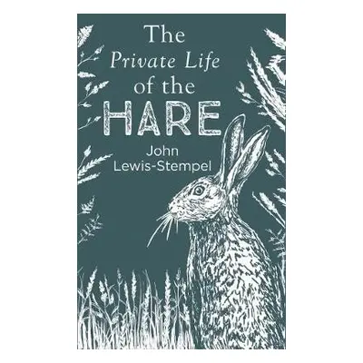 Private Life of the Hare - Lewis-Stempel, John