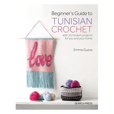 Beginner's Guide to Tunisian Crochet - Guess, Emma