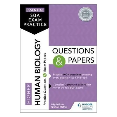 Essential SQA Exam Practice: Higher Human Biology Questions and Papers - Dickson, Billy a Moffat