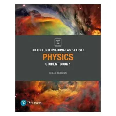 Pearson Edexcel International AS Level Physics Student Book - Hudson, Miles