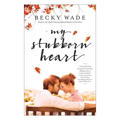 My Stubborn Heart - Wade, Becky