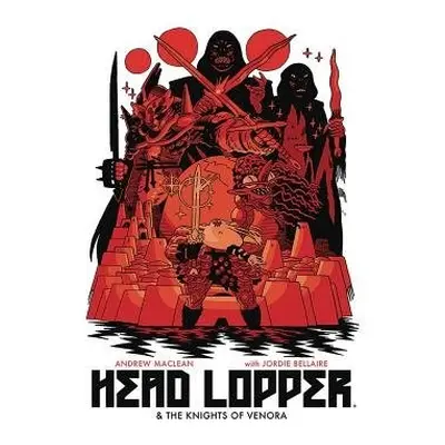 Head Lopper Volume 3: Head Lopper a The Knights of Venora - MacLean, Andrew