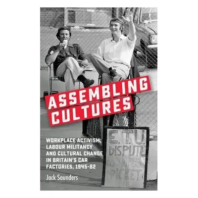 Assembling Cultures - Saunders, Jack