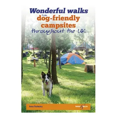 Wonderful walks from Dog-friendly campsites throughout Great Britain - Chelmicka, Anna