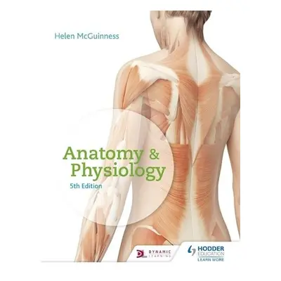 Anatomy a Physiology, Fifth Edition - McGuinness, Helen