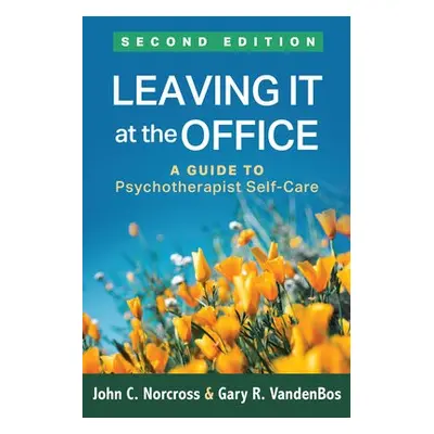 Leaving It at the Office, Second Edition - Norcross, John C. a VandenBos, Gary R.