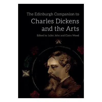 Edinburgh Companion to Charles Dickens and the Arts