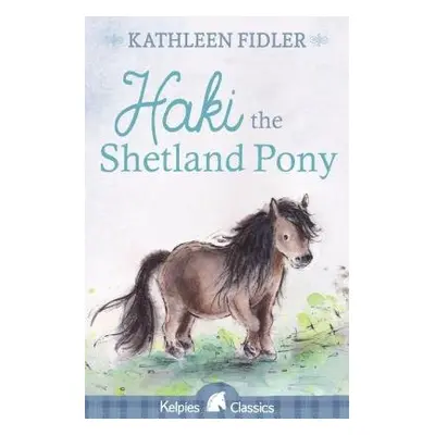 Haki the Shetland Pony - Fidler, Kathleen