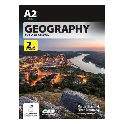 Geography for CCEA A2 Level - Thom, Martin a Armstrong, Eileen a Royle, Stephen