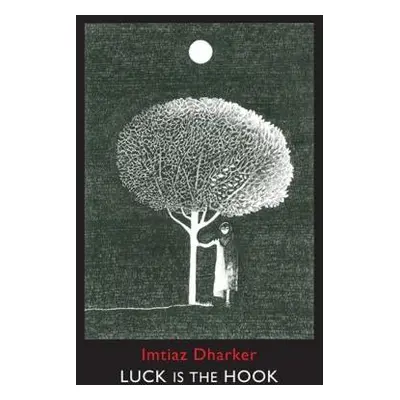 Luck is the Hook - Dharker, Imtiaz