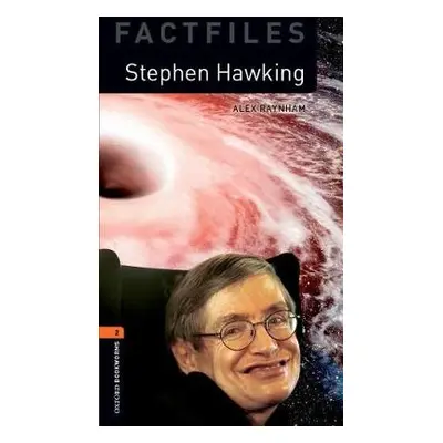 Oxford Bookworms Library: Level 2:: Stephen Hawking - Raynham, Alex