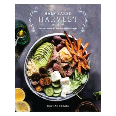 Half Baked Harvest Cookbook - Gerard, Tieghan