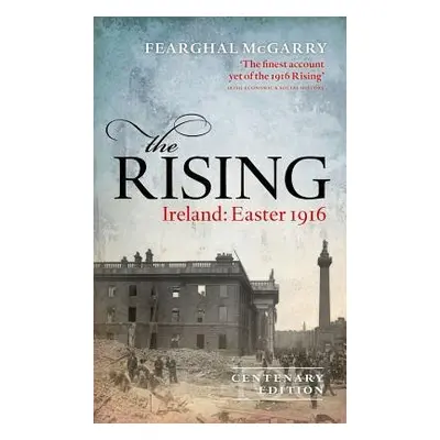 Rising (New Edition) - McGarry, Fearghal (Reader in Modern Irish History, Queen's University Bel