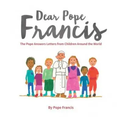 Dear Pope Francis - Francis, Pope