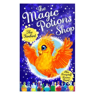 Magic Potions Shop: The Firebird - Longstaff, Abie